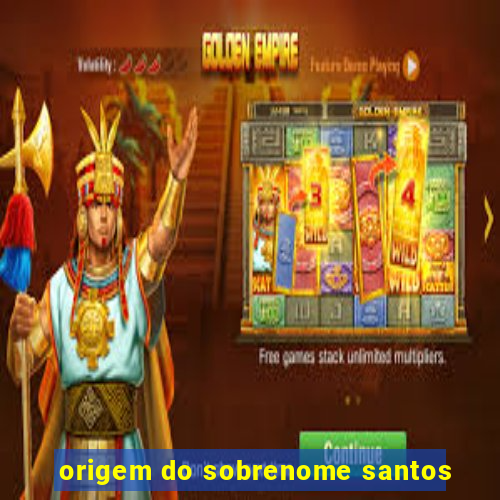 origem do sobrenome santos